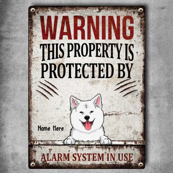 Warning This Property Is Protected By Alarm System In Use, Funny Warning Sign, Personalized Dog Breeds Metal Sign