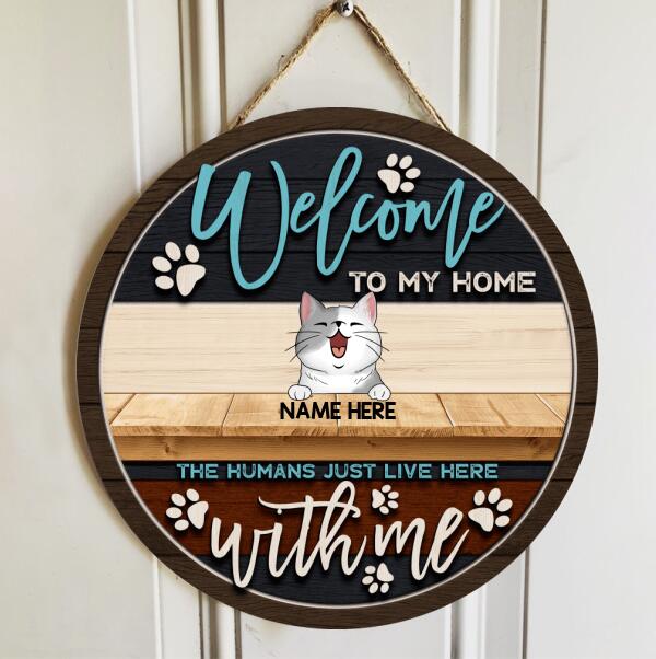Welcome To Our Home The Humans Just Live Here With Us, Cat Pawprints, Personalized Cat Door Sign