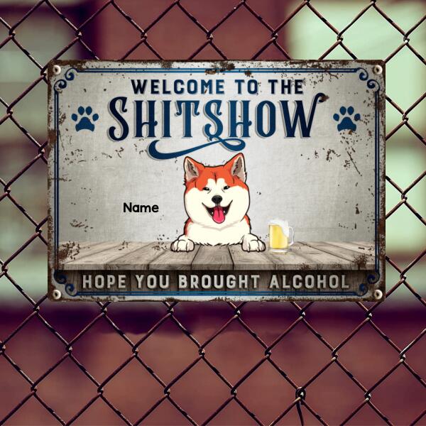 Welcome To The Shitshow Hope You Brought Alcohol, Blue Pawprints Sign, Personalized Dog Breeds Metal Sign