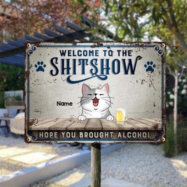 Welcome To The Shitshow Hope You Brought Alcohol, Blue Pawprints Sign, Personalized Cat Breeds Metal Sign