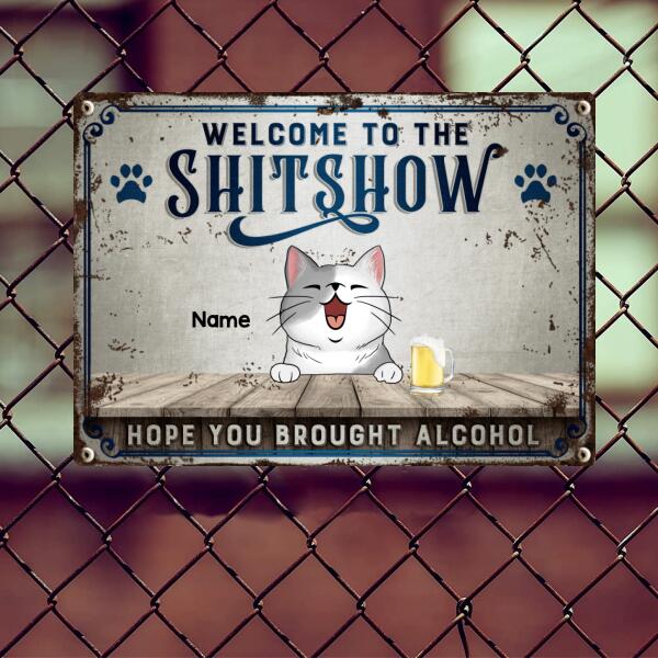 Welcome To The Shitshow Hope You Brought Alcohol, Blue Pawprints Sign, Personalized Cat Breeds Metal Sign